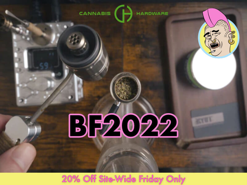 Cannabis Hardware 20% Off Site-Wide